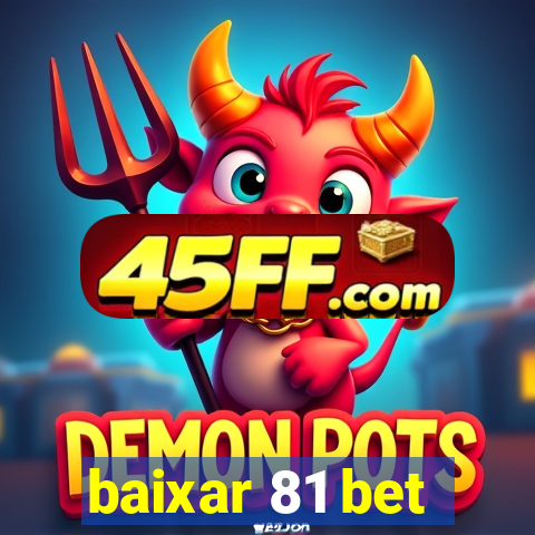 baixar 81 bet